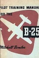 Pilot Training Manual for the Mitchell Bomber B-25 - Army Air Forces - cover