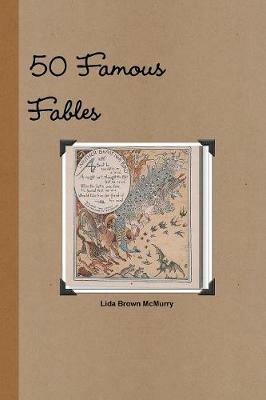 50 Famous Fables - Lida Brown McMurry - cover