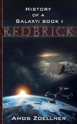 History of a Galaxy: Book One - Redbrick - Amos Zoellner - cover