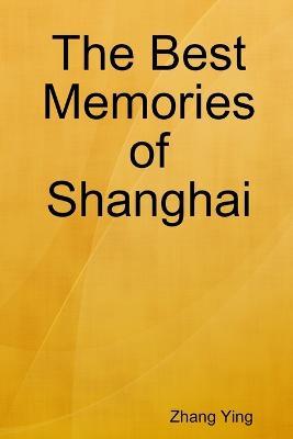 The Best Memories of Shanghai - Zhang Ying - cover