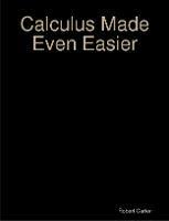 Calculus Made Even Easier - Robert Carter - cover