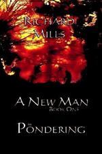 A New Man Book One The Pondering