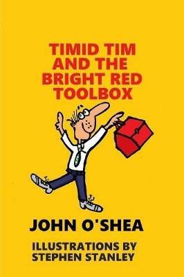 Timid Tim and the Bright Red Toolbox - John O'Shea - cover