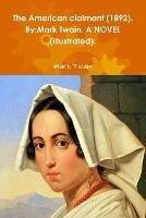 The American claimant (1892). By: Mark Twain. A NOVEL (illustrated): - Mark Twain - cover