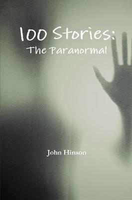 100 Stories: The Paranormal - John Hinson - cover