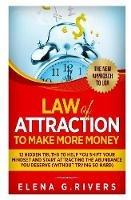 Law Of Attraction to Make More Money: 12 Hidden Truths to Help You Shift Your Mindset and Start Attracting the Abundance You Deserve (without trying so hard)