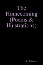 The Homecoming  (Poems & Illustrations)