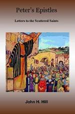 Peter's Epistles - Letters to the Scattered Saints