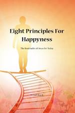Eight Principles for Happiness: The Beatitudes of Jesus for Today
