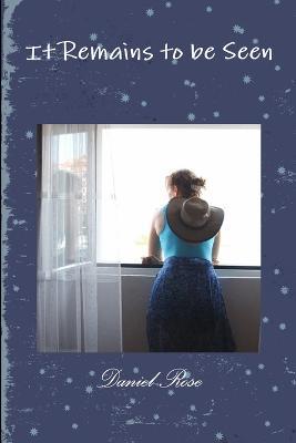 It Remains to be Seen - Daniel Rose - cover