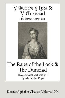 The Rape of the Lock and the Dunciad (Deseret Alphabet Edition) - John Jenkins - cover