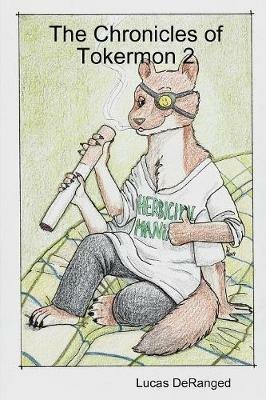 The Chronicles of Tokermon 2 - Lucas DeRanged - cover