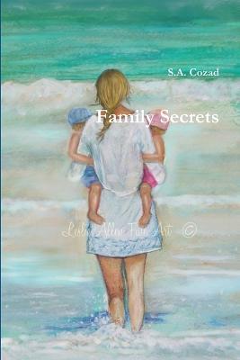 Family Secrets - S a Cozad - cover