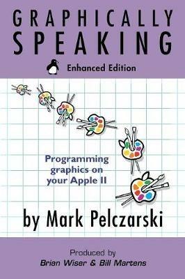 Graphically Speaking: Enhanced Edition - Mark Pelczarski - cover