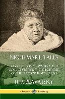 Nightmare Tales: A Collection of Mystery and Occult Stories by the Founder of the Theosophy Movement (Hardcover) - H. P. Blavatsky - cover
