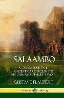 Salaambo: A Calamitous Tale - Ancient Carthage in the Historic Mercenary Revolt (Hardcover) - Gustave Flaubert - cover