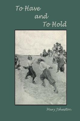 To Have and To Hold - Mary Johnston - cover