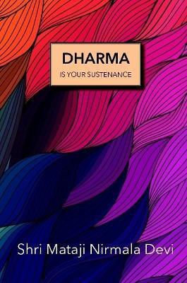 Dharma Is Your Sustenance - Shri Mataji Nirmala Devi - cover
