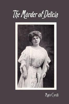 The Murder of Delicia - Marie Corelli - cover