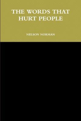 The Words That Hurt People - Nelson Norman - cover