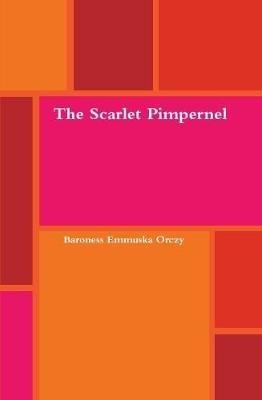 The Scarlet Pimpernel - Baroness Emmuska Orczy - cover