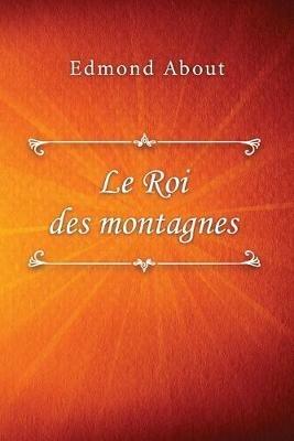 Le Roi des montagnes - Edmond About - cover