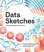 Data Sketches: A journey of imagination, exploration, and beautiful data visualizations