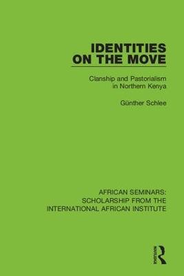 Identities on the Move: Clanship and Pastorialism in Northern Kenya - Günther Schlee - cover