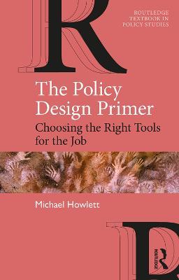 The Policy Design Primer: Choosing the Right Tools for the Job - Michael Howlett - cover