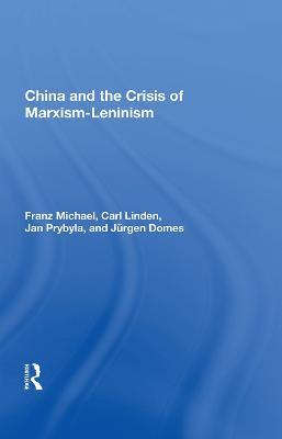 China and the Crisis of Marxism-Leninism - Franz Michael - cover