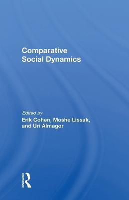 Comparative Social Dynamics: Essays In Honor Of S. N. Eisenstadt - Erik Cohen - cover