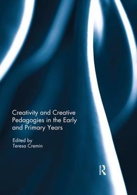Creativity and Creative Pedagogies in the Early and Primary Years - cover