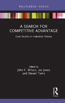 A Search for Competitive Advantage: Case Studies in Industrial History - cover