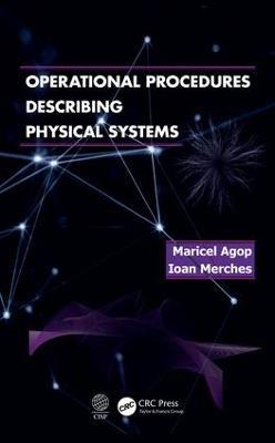 Operational Procedures Describing Physical Systems - Marciel Agop,Ioan Merches - cover