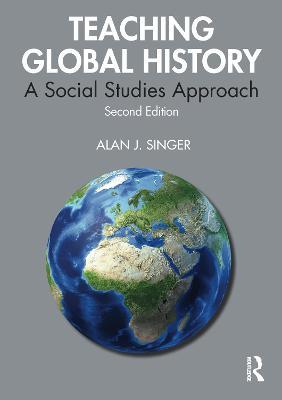 Teaching Global History: A Social Studies Approach - Alan J. Singer - cover