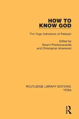 How to Know God: The Yoga Aphorisms of Patanjali - cover