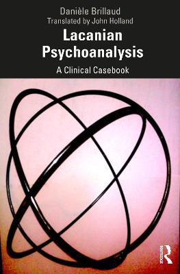 Lacanian Psychoanalysis: A Clinical Casebook - Danièle Brillaud - cover