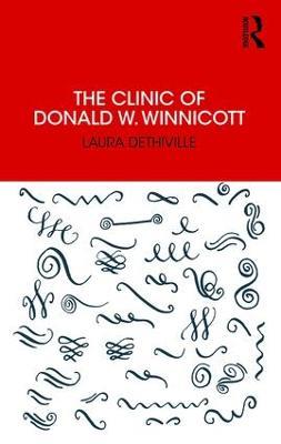 The Clinic of Donald W. Winnicott - Laura Dethiville - cover