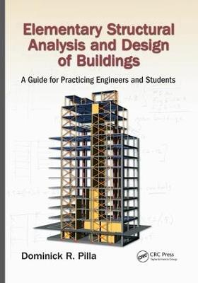 Elementary Structural Analysis and Design of Buildings: A Guide for Practicing Engineers and Students - Dominick Pilla - cover