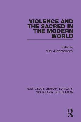 Violence and the Sacred in the Modern World - cover