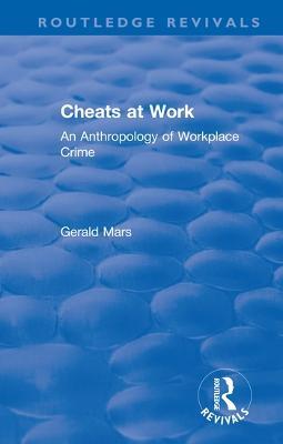 Cheats at Work: An Anthropology of Workplace Crime - Gerald Mars - cover