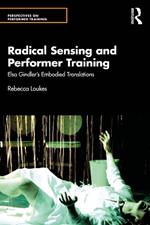 Embodied Translation: 'Lost' legacies of performer training