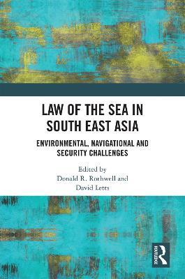 Law of the Sea in South East Asia: Environmental, Navigational and Security Challenges - cover