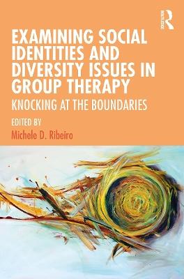 Examining Social Identities and Diversity Issues in Group Therapy: Knocking at the Boundaries - cover