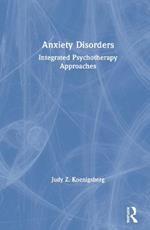 Anxiety Disorders: Integrated Psychotherapy Approaches
