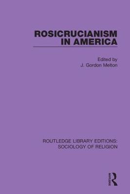 Rosicrucianism in America - J. Gordon Melton - cover