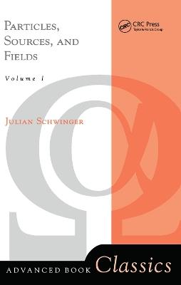 Particles, Sources, And Fields, Volume 1 - Julian Schwinger - cover