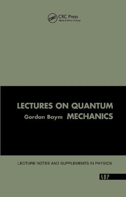 Lectures On Quantum Mechanics - Gordon Baym - cover