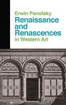 Renaissance And Renascences In Western Art - Erwin Panofsky - cover