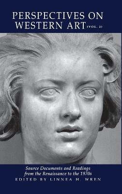 Perspectives On Western Art: Source Documents And Readings From The Renaissance To The 1970s - Linnea Wren - cover